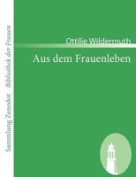 Aus dem Frauenleben 1483938557 Book Cover