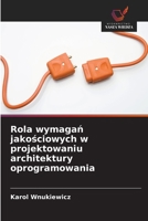 Rola wymagań jakościowych w projektowaniu architektury oprogramowania 6208868904 Book Cover