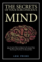 The Secrets of Your Subconscious Mind B087SCDPWQ Book Cover