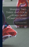 Spanish, Two, Three and Four Years 1013351533 Book Cover