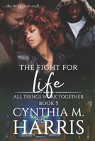 The Fight For Life 1492733350 Book Cover