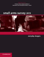 Small Arms Survey 2013: Everyday Dangers 1107672449 Book Cover