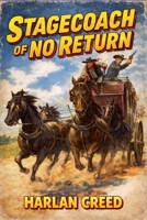 Stagecoach of No Return B0GHZHC756 Book Cover