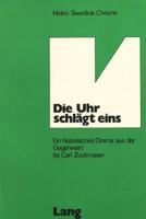 Die Uhr Schlaegt Eins: Ein Historisches Drama Aus Der Gegenwart by Carl Zuckmayer 326102125X Book Cover