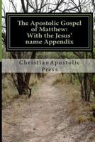 The Apostolic Gospel of Matthew: With the Jesus' name Appendix 1505430666 Book Cover