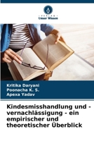 Kindesmisshandlung und -vernachlässigung - ein empirischer und theoretischer Überblick (German Edition) 6207968999 Book Cover