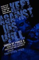 Taken by Force II, . Kept Against His Will 1613030193 Book Cover