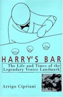 Harry's Bar: The Life & Times of the Legendary Venice Landmark 1559702591 Book Cover