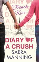 French Kiss (Diary of a Crush, Book 1) 0349001561 Book Cover