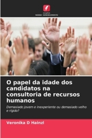 O papel da idade dos candidatos na consultoria de recursos humanos (Portuguese Edition) 6630406125 Book Cover