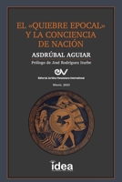 El Quiebre Epoca Y La Conciencia de Nación B0BTSCGG9G Book Cover