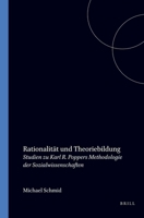 Rationalitat und Theoriebildung: Studien zu Karl R. Poppers Methodologie der Sozialwissenschaften (Series in the philosophy of Karl R. Popper and ... and critical rationalis (German Edition) 9051839928 Book Cover