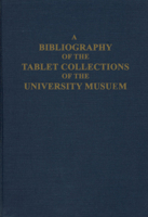 A Bibliography of the Tablet Collections of the University Museum (Occasional Publications of the Babylonian Fund : No 8) 0934718679 Book Cover