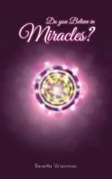 Do You Believe in Miracles? 099538357X Book Cover