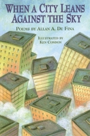 When a City Leans Against the Sky: Poems 1563971372 Book Cover