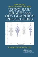 Producing High-Quality Figures Using Sas/Graph(r) and Ods Graphics Procedures 1138469300 Book Cover