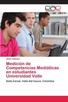 Medición de Competencias Mediáticas en estudiantes Universidad Valle 6202129905 Book Cover