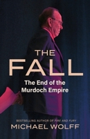 The Fall: The End of the Murdoch Empire 0349128820 Book Cover