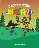 Daddy's Doing HAIR?! B0C6BTM2JQ Book Cover