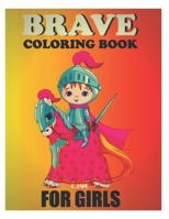 brave coloring book for girls: Great Gift for Boys & Girls, Ages 3-8 B08TQ4F94Z Book Cover