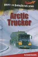 Arctic Trucker 1608701697 Book Cover