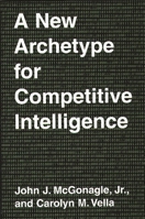 A New Archetype for Competitive Intelligence 0899309739 Book Cover