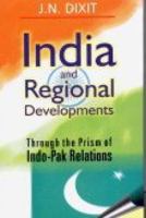 India and Regional Developments: Through the Prism of Indo-Pak Relations 8121207851 Book Cover