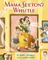 Mama Seeton's Whistle 0316122173 Book Cover