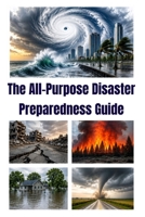 The All-Purpose Disaster Preparedness Guide B0F6K2D5X2 Book Cover