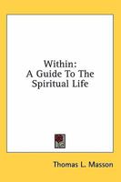 Within: A Guide To The Spiritual Life 1432500562 Book Cover