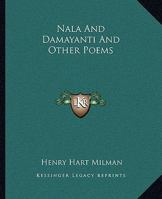 Nala and Damayanti and Other Poems 1499210043 Book Cover
