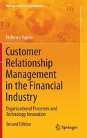 Customer Relationship Management in the Financial Industry: Organizational Processes and Technology Innovation (Management for Professionals) 3642355536 Book Cover