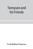 Tennyson and His Friends 1022686445 Book Cover