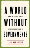 A World Without Governments 1068254971 Book Cover