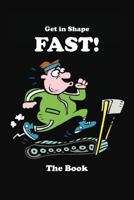 Get in Shape Fast 1466949244 Book Cover