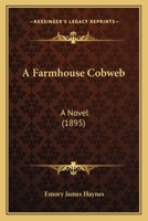 A Farmhouse Cobweb: A Novel 1164525662 Book Cover