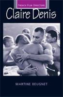 Claire Denis (French Film Directors) 0719064813 Book Cover