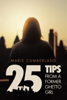 25 Tips From A Former Ghetto Girl B0FNW82NT3 Book Cover