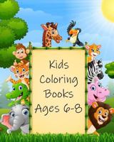 Kids Coloring Books Ages 6-8: Simple and Adorable Animal Drawings 1724841289 Book Cover