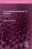 A Constitutional History of England: 1642-1801 1032573031 Book Cover