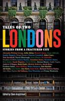 Tales of Two Londons: Stories from a Fractured City 1911350609 Book Cover