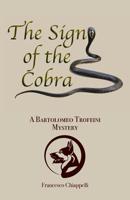 The Sign of the Cobra: A Bartolomeo Trofeini Mystery 194770771X Book Cover