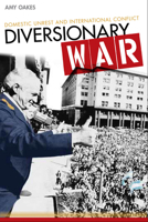 Diversionary War: Domestic Unrest and International Conflict 0804782466 Book Cover