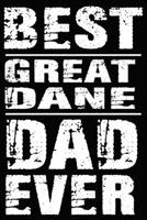 Best Great Dane Dad Ever: Blank Lined Journal for Dog Lovers, Dog Mom, Dog Dad and Pet Owners 167345464X Book Cover