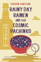 Rainy Day Ramen and the Cosmic Pachinko 1912049821 Book Cover