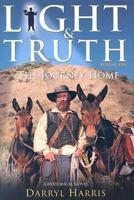 Light & Truth: The Journey Home (Light & Truth) 097473764X Book Cover