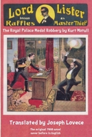 Lord Lister Known as Raffles Master Thief: The Royal Palace Medal Robbery B08Y4L9Y6G Book Cover