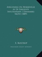 Afbildning Og Beskrivelse AF de Farligste Snyltesvampe I Danmarks Skove (1889) 1160771782 Book Cover