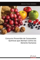 Consumo Prevenible de Compuestos Químicos que Atentan Contra los Derecho Humanos (Spanish Edition) 9999316530 Book Cover
