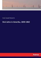 Drei Jahre in Amerika, 1859-1862 1270869868 Book Cover